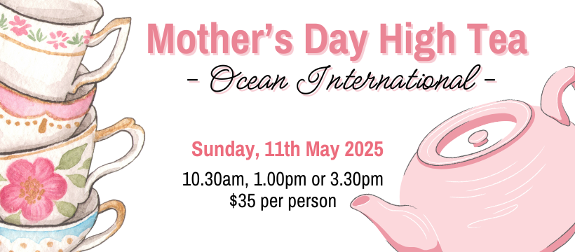 Mother's Day High Tea @ Oceans @ Ocean International